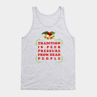 Tradition? Pah! Tank Top